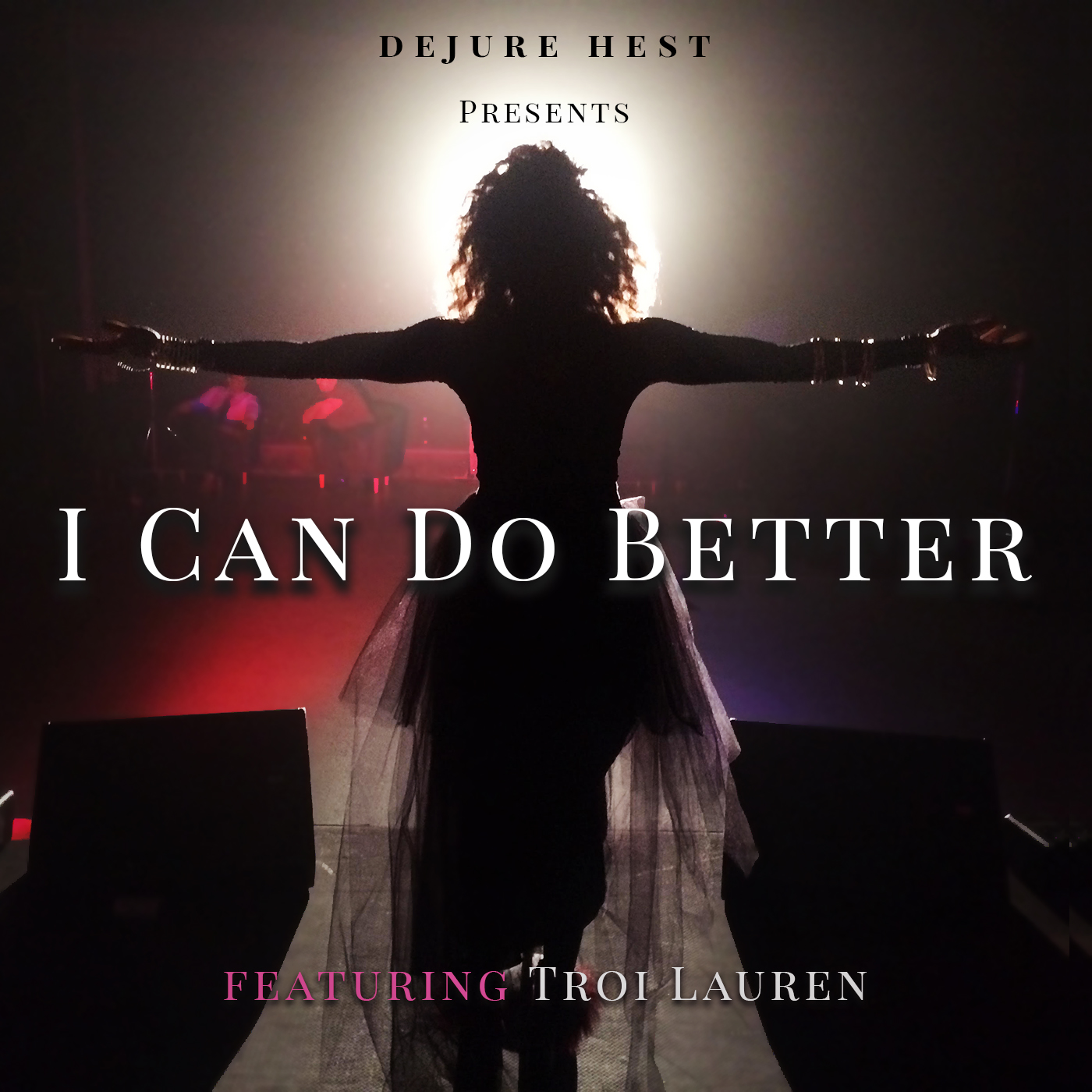 Dejure Hest “I Can Do Better” (ft. Troi Lauren)