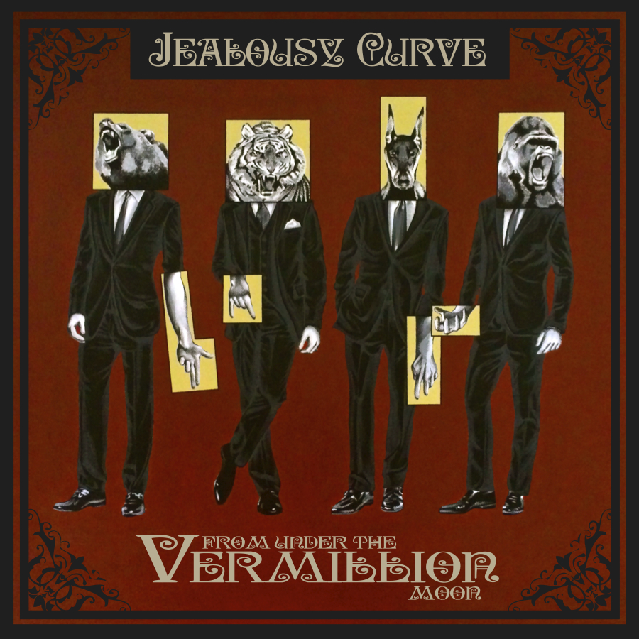 Jealousy Curve “From Under the Vermillion Moon”