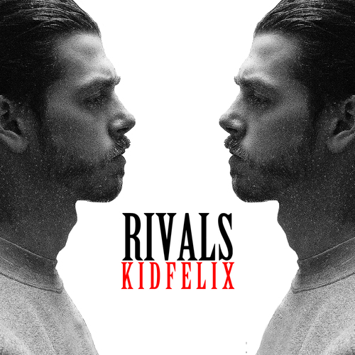 Kid Felix “Rivals”
