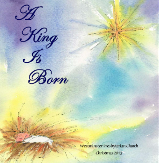 Westminster Presbyterian Church “A King Is Born”