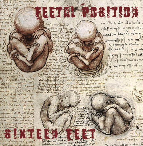 Sixteen Feet “Feetal Position”