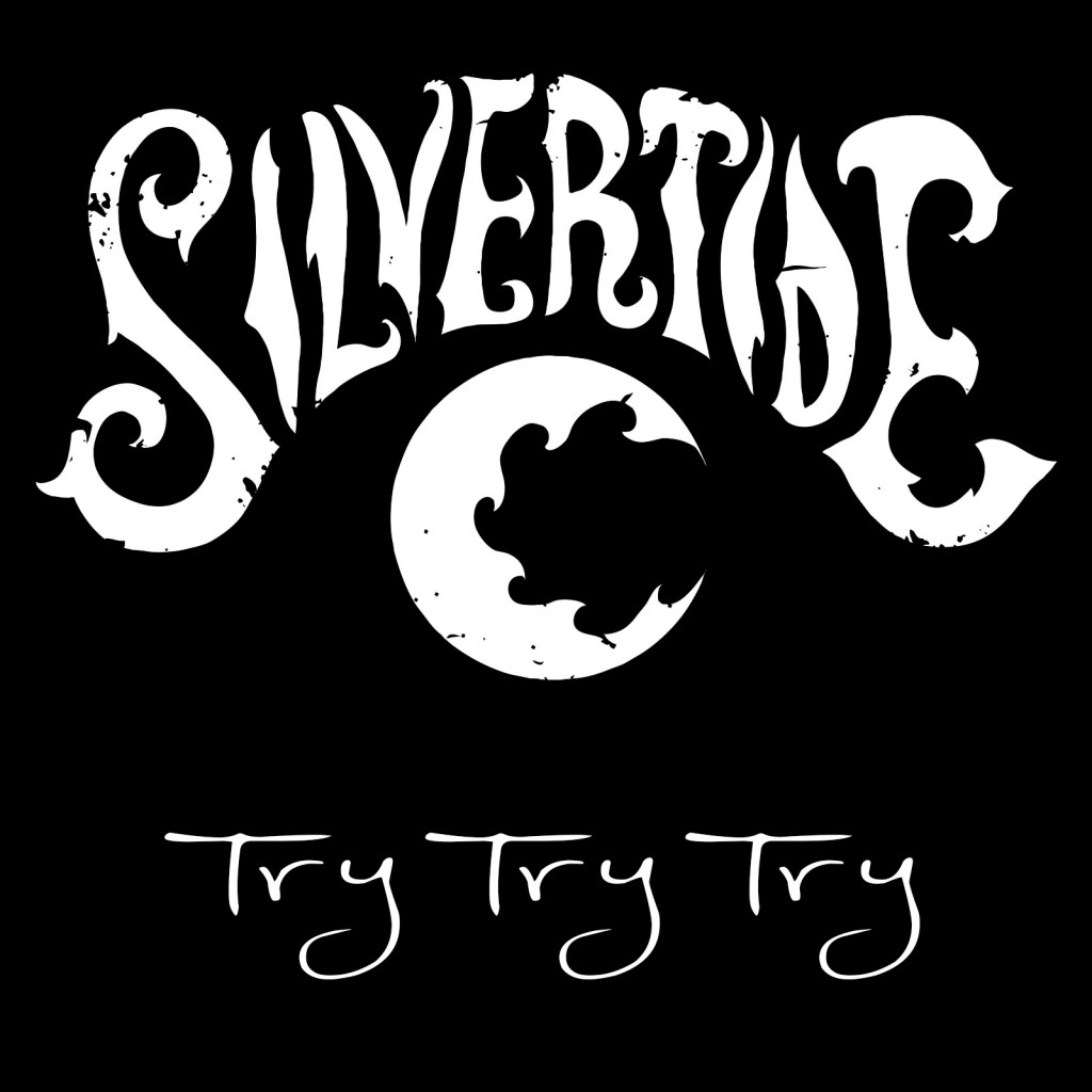 Silvertide “Try Try Try”
