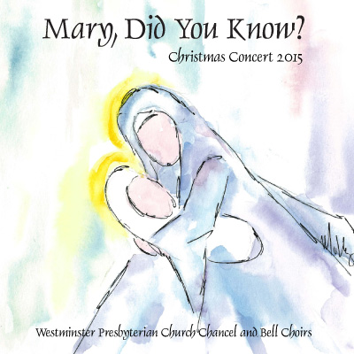 Westminster Presbyterian Church Chancel and Bell Choirs “Mary, Did You Know?”