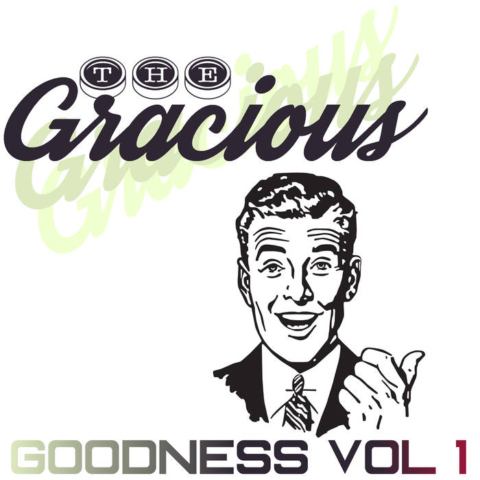 The Gracious “Goodness Vol 1”