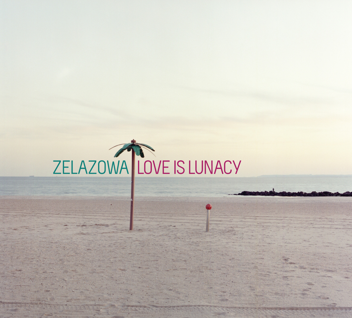 Zelazowa “Love is Lunacy”