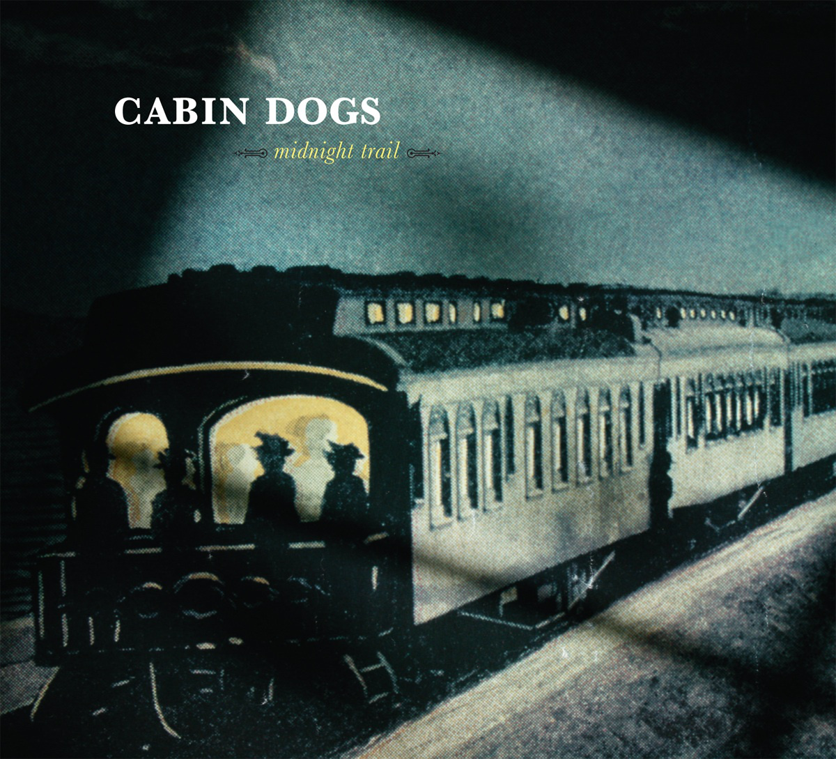Cabin Dogs “Midnight Trail”
