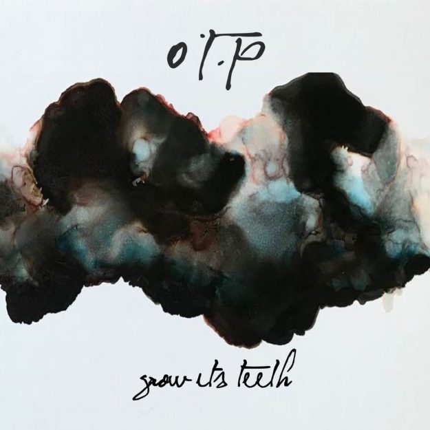 OTP Drops Album “Grow Its Teeth”