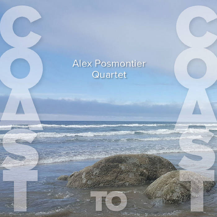 Alex Posmontier Quartet “Coast to Coast”