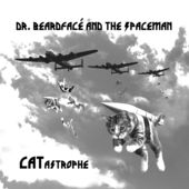Dr. Beardface and the Spaceman “Catastrophe”
