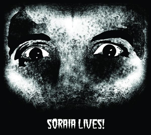 Soraia “Soraia Lives!”