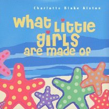 Charlotte Blake Alston “What Little Girls Are Made Of”